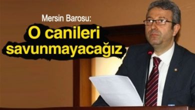 Mersin Barosu Avukatlari Ozgecanin katil zanlilarini savunmayacagiz